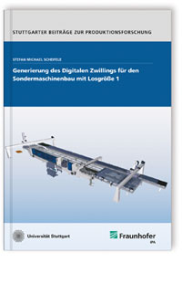 Buch: Generierung des Digitalen Zwillings für den Sondermaschinenbau mit Losgröße 1, Stefan Michael Scheifele, 978-3-8396-1618-5 Buch: Generierung des Digitalen Zwillings für den Sondermaschinenbau mit Losgröße 1
