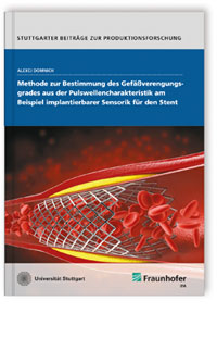 Buch: Methode zur Bestimmung des Gefäßverengungsgrades aus der Pulswellencharakteristik am Beispiel implantierbarer Sensorik für den Stent