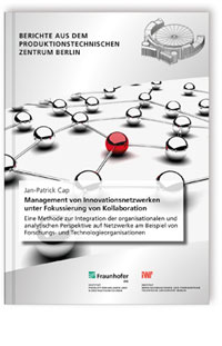 Buch: Management von Innovationsnetzwerken unter Fokussierung von Kollaboration, Jan-Patrick Cap, 978-3-8396-1654-3 Buch: Management von Innovationsnetzwerken unter Fokussierung von Kollaboration