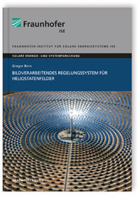 Buch: Bildverarbeitendes Regelungssystem für Heliostatenfelder, Gregor Bern, 978-3-8396-1661-1 Buch: Bildverarbeitendes Regelungssystem für Heliostatenfelder