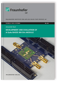 Buch: Development and evaluation of a GaAs based 300 GHz module, Alexander Dyck, 978-3-8396-1691-8 Buch: Development and evaluation of a GaAs based 300 GHz module