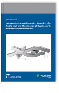 Buch: Homogenization and Dimension Reduction of a Textile Shell and Minimization of Buckling with Microstructure-Optimization