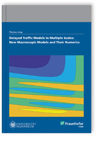 Buch: Delayed Traffic Models in Multiple Scales: New Macroscopic Models And Their Numerics