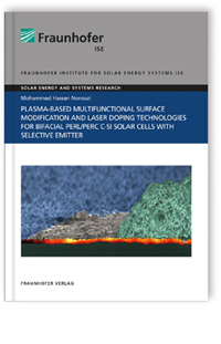 Buch: Plasma-Based Multifunctional Surface Modification and Laser Doping Technologies for Bifacial PERL/PERC c-Si Solar Cells with Selective Emitter, Mohammad Hassan Norouzi, 978-3-8396-1750-2 Buch: Plasma-Based Multifunctional Surface Modification and Laser Doping Technologies for Bifacial PERL/PERC c-Si Solar Cells with Selective Emitter