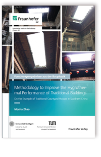 Buch: Methodology to Improve the Hygrothermal Performance of Traditional Buildings, Mosha Zhao, 978-3-8396-1784-7 Buch: Methodology to Improve the Hygrothermal Performance of Traditional Buildings