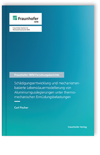 Buch: Schädigungsentwicklung und mechanismenbasierte Lebensdauermodellierung von Aluminiumgusslegierungen unter thermomechanischen Ermüdungsbelastungen