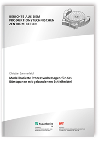 Buch: Modellbasierte Prozessvorhersagen für das Bürstspanen mit gebundenem Schleifmittel