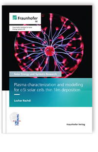 Buch: Plasma characterization and modelling for c-Si solar cells thin film deposition, Lazhar Rachdi, 978-3-8396-1821-9 Buch: Plasma characterization and modelling for c-Si solar cells thin film deposition