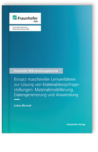 Buch: Einsatz maschineller Lernverfahren zur Lösung von Materialdesignfragestellungen: Materialmodellierung, Datengenerierung und Anwendung