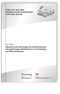 Buch: Maschine und Technologie für die Bahnerosion mit gasförmigem Dielektrikum zur Herstellung von Mikrostrukturen