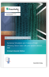 Buch: Numerical Simulation and Analysis of High-Efficiency Silicon Solar Cells and Tandem Devices, Christoph Alexander Meßmer, 978-3-8396-1860-8 Buch: Numerical Simulation and Analysis of High-Efficiency Silicon Solar Cells and Tandem Devices