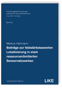 Buch: Beiträge zur feldstärkebasierten Lokalisierung in stark ressourcenlimitierten Sensornetzwerken