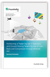 Buch: Partitioning of Radar Signals in Stationary and Ground Moving Targets by Use of Low-Rank and Compressed Sensing Methods