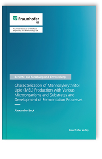 Buch: Characterization of Mannosylerythritol Lipid (MEL) Production with Various Microorganisms and Substrates and Development of Fermentation Processes