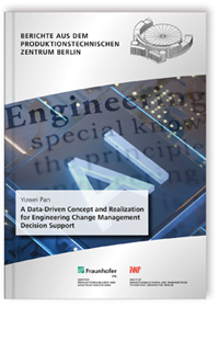Buch: A Data-Driven Concept and Realization for Engineering Change Management Decision Support, Yuwei Pan, 978-3-8396-1918-6 Buch: A Data-Driven Concept and Realization for Engineering Change Management Decision Support