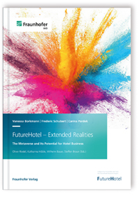 Buch: FutureHotel - Extended Realities, Vanessa Borkmann, Frederic Schubert, Carina Pardek, 978-3-8396-1931-5 Buch: FutureHotel - Extended Realities