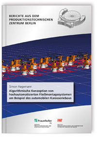 Buch: Algorithmische Konzeption von hochautomatisierten Fließmontagesystemen am Beispiel des automobilen Karosseriebaus