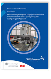 Buch: Dynamiksteigerung von Kugelgewindetrieben durch modellbasierte Lageregelung der nachgiebigen Mechanik