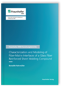 Buch: Characterization and Modeling of Fiber-Matrix Interfaces of a Glass Fiber Reinforced Sheet Molding Compound