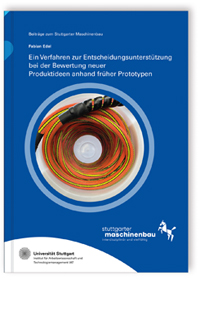 Buch: Ein Verfahren zur Entscheidungsunterstützung bei der Bewertung neuer Produktideen anhand früher Prototypen, Fabian Edel, 978-3-8396-2039-7 Buch: Ein Verfahren zur Entscheidungsunterstützung bei der Bewertung neuer Produktideen anhand früher Prototypen