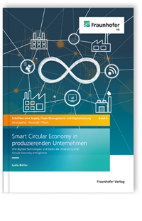 Buch: Smart Circular Economy in produzierenden Unternehmen, Lydia Bühler, 978-3-8396-2063-2 Buch: Smart Circular Economy in produzierenden Unternehmen