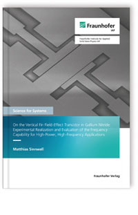 Buch: On the Vertical Fin Field-Effect Transistor in Gallium Nitride: Experimental Realization and Evaluation of the Frequency Capability for High-Power, High-Frequency Applications, Matthias Sinnwell, 978-3-8396-2103-5 Buch: On the Vertical Fin Field-Effect Transistor in Gallium Nitride: Experimental Realization and Evaluation of the Frequency Capability for High-Power, High-Frequency Applications