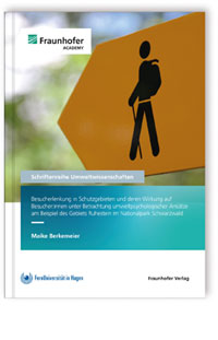 Buch: Besucherlenkung in Schutzgebieten und deren Wirkung auf Besucher:innen unter Betrachtung umweltpsychologischer Ansätze am Beispiel des Gebiets Ruhestein im Nationalpark Schwarzwald 