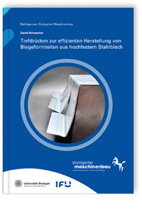 Buch: Tiefdrücken zur effizienten Herstellung von Biegeformteilen aus hochfestem Stahlblech, David Briesenick, 978-3-8396-2129-5 Buch: Tiefdrücken zur effizienten Herstellung von Biegeformteilen aus hochfestem Stahlblech