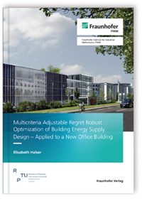 Buch: Multicriteria Adjustable Regret Robust Optimization of Building Energy Supply Design - Applied to a New Office Building, Elisabeth Halser, 978-3-8396-2131-8 Buch: Multicriteria Adjustable Regret Robust Optimization of Building Energy Supply Design - Applied to a New Office Building