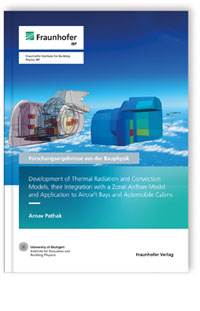 Buch: Development of Thermal Radiation and Convection Models, their Integration with a Zonal Airflow Model and Application to Aircraft Bays and Automobile Cabins, Arnav Pathak, 978-3-8396-2132-5 Buch: Development of Thermal Radiation and Convection Models, their Integration with a Zonal Airflow Model and Application to Aircraft Bays and Automobile Cabins