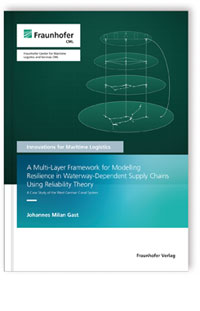 Buch: A Multi-Layer Framework for Modelling Resilience in Waterway-Dependent Supply Chains Using Reliability Theory