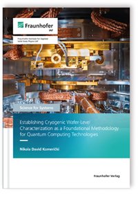 Buch: Establishing Cryogenic Wafer-Level Characterization as a Foundational Methodology for Quantum Computing Technologies