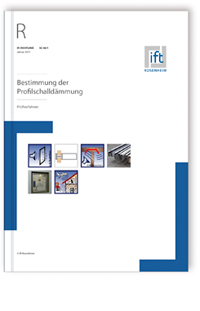 ift-Richtlinie SC-08/1, Januar 2017. Bestimmung der Profilschalldämmung - Prüfverfahren