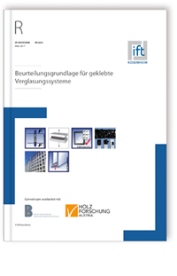 ift-Richtlinie VE-08/4, März 2017. Beurteilungsgrundlage für geklebte Verglasungssysteme