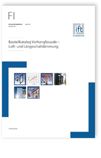 Merkblatt: ift-Fachinformation SC-11/1, Oktober 2017. Bauteilkatalog Vorhangfassade - Luft- und Längsschalldämmung, , Merkblatt: ift-Fachinformation SC-11/1, Oktober 2017. Bauteilkatalog Vorhangfassade - Luft- und Längsschalldämmung