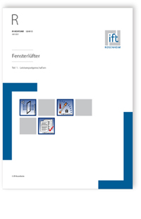 Merkblatt: ift-Richtlinie LU-01/2, Juli 2021. Fensterlüfter - Teil 1: Leistungseigenschaften, , 978-3-86791-470-3 Merkblatt: ift-Richtlinie LU-01/2, Juli 2021. Fensterlüfter - Teil 1: Leistungseigenschaften