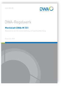 Merkblatt: Merkblatt DWA-M 751, November 2015. Abwasser aus der Gemüseverarbeitung und Sauerkrautbereitung, , Merkblatt: Merkblatt DWA-M 751, November 2015. Abwasser aus der Gemüseverarbeitung und Sauerkrautbereitung