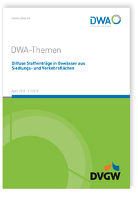 DWA-Themen T1/2016, April 2016. Diffuse Stoffeinträge in Gewässer aus Siedlungs- und Verkehrsflächen