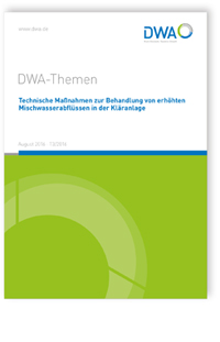 DWA-Themen T3/2016, August 2016. Technische Maßnahmen zur Behandlung von erhöhten Mischwasserabflüssen in der Kläranlage