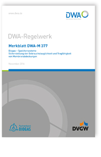 Merkblatt: Merkblatt DWA-M 377, November 2016. Biogas - Speichersysteme. Sicherstellung der Gebrauchstauglichkeit und Tragfähigkeit von Membranabdeckungen, , 978-3-88721-391-6 Merkblatt: Merkblatt DWA-M 377, November 2016. Biogas - Speichersysteme. Sicherstellung der Gebrauchstauglichkeit und Tragfähigkeit von Membranabdeckungen