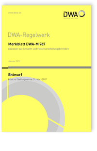Merkblatt: Merkblatt DWA-M 767 Entwurf, Januar 2017. Abwasser aus Schlacht- und Fleischverarbeitungsbetrieben, , 978-3-88721-406-7 Merkblatt: Merkblatt DWA-M 767 Entwurf, Januar 2017. Abwasser aus Schlacht- und Fleischverarbeitungsbetrieben