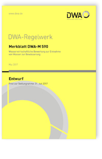 Merkblatt: Merkblatt DWA-M 590 Entwurf, Mai 2017. Wasserwirtschaftliche Bewertung zur Entnahme von Wasser zur Bewässerung, , 978-3-88721-421-0 Merkblatt: Merkblatt DWA-M 590 Entwurf, Mai 2017. Wasserwirtschaftliche Bewertung zur Entnahme von Wasser zur Bewässerung