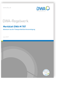 Merkblatt: Merkblatt DWA-M 707, Juni 2017. Abwasser aus der Transportbehälterinnenreinigung, , 978-3-88721-491-3 Merkblatt: Merkblatt DWA-M 707, Juni 2017. Abwasser aus der Transportbehälterinnenreinigung