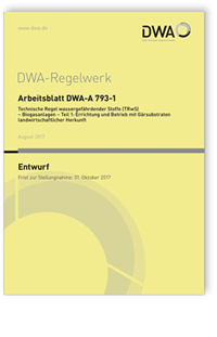 Merkblatt: Arbeitsblatt DWA-A 793-1 Entwurf, August 2017. Technische Regel wassergefährdender Stoffe (TRwS) - Biogasanlagen. Teil 1: Errichtung und Betrieb mit Gärsubstraten landwirtschaftlicher Herkunft, , 978-3-88721-517-0 Merkblatt: Arbeitsblatt DWA-A 793-1 Entwurf, August 2017. Technische Regel wassergefährdender Stoffe (TRwS) - Biogasanlagen. Teil 1: Errichtung und Betrieb mit Gärsubstraten landwirtschaftlicher Herkunft