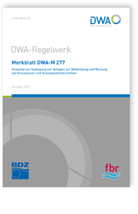 Merkblatt: Merkblatt DWA-M 277, Oktober 2017. Hinweise zur Auslegung von Anlagen zur Behandlung und Nutzung von Grauwasser und Grauwasserteilströmen, , 978-3-88721-526-2 Merkblatt: Merkblatt DWA-M 277, Oktober 2017. Hinweise zur Auslegung von Anlagen zur Behandlung und Nutzung von Grauwasser und Grauwasserteilströmen