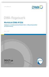 Merkblatt: Merkblatt DWA-M 506, April 2018. Injektionen mit hydraulischen Bindemitteln in Wasserbauwerken aus Massenbeton, , 978-3-88721-589-7 Merkblatt: Merkblatt DWA-M 506, April 2018. Injektionen mit hydraulischen Bindemitteln in Wasserbauwerken aus Massenbeton