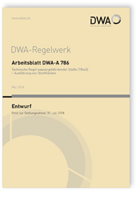 Merkblatt: Arbeitsblatt DWA-A 786 Entwurf, Mai 2018. Technische Regel wassergefährdender Stoffe (TRwS) - Ausführung von Dichtflächen, , 978-3-88721-618-4 Merkblatt: Arbeitsblatt DWA-A 786 Entwurf, Mai 2018. Technische Regel wassergefährdender Stoffe (TRwS) - Ausführung von Dichtflächen