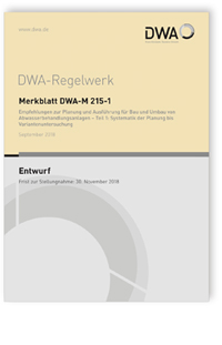 Merkblatt: Merkblatt DWA-M 215-1 Entwurf, September 2018. Empfehlungen zur Planung und Ausführung für Bau und Umbau von Abwasserbehandlungsanlagen - Teil 1: Systematik der Planung bis Variantenuntersuchung, , 978-3-88721-687-0 Merkblatt: Merkblatt DWA-M 215-1 Entwurf, September 2018. Empfehlungen zur Planung und Ausführung für Bau und Umbau von Abwasserbehandlungsanlagen - Teil 1: Systematik der Planung bis Variantenuntersuchung
