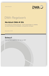 Merkblatt: Merkblatt DWA-M 304 Entwurf, Dezember 2018. Vom Abfall zum Abfallschlüssel - Ein Praxisleitfaden für Abfälle aus dem Rückbau von Gebäuden und baulichen Anlagen, , 978-3-88721-708-2 Merkblatt: Merkblatt DWA-M 304 Entwurf, Dezember 2018. Vom Abfall zum Abfallschlüssel - Ein Praxisleitfaden für Abfälle aus dem Rückbau von Gebäuden und baulichen Anlagen
