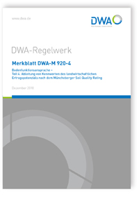 Merkblatt DWA-M 920-4, Dezember 2018. Bodenfunktionsansprache - Teil 4: Ableitung von Kennwerten des landwirtschaftlichen Ertragspotenzials nach dem Müncheberger Soil Quality Rating